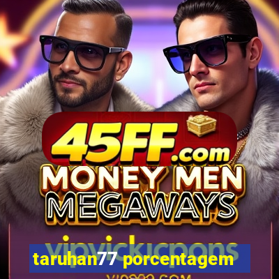 taruhan77 porcentagem